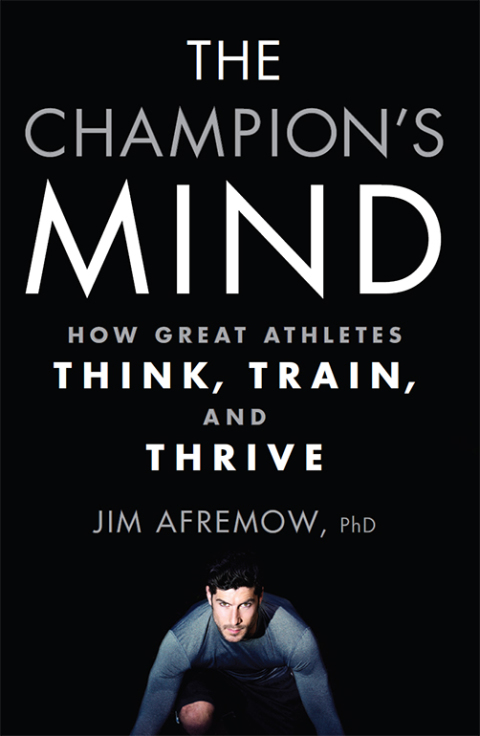 The Champion's Mind: How Great Athletes Think, Train, and Thrive Cover
