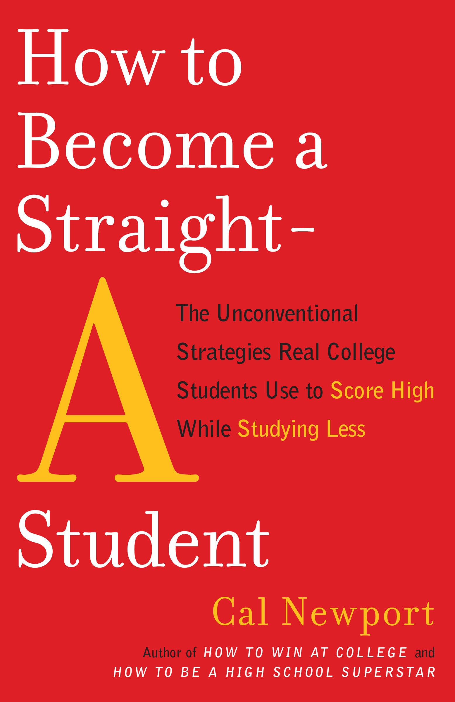 How to Become a Straight-A Student Summary