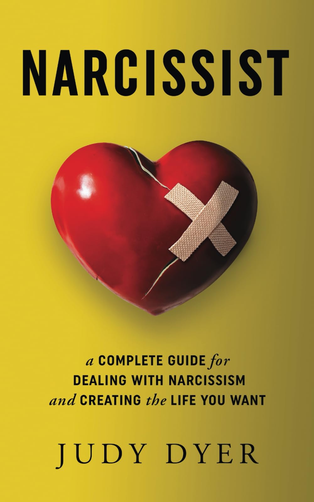 Narcissist: A Complete Guide for Dealing with Narcissism and Creating the Life You Want Cover