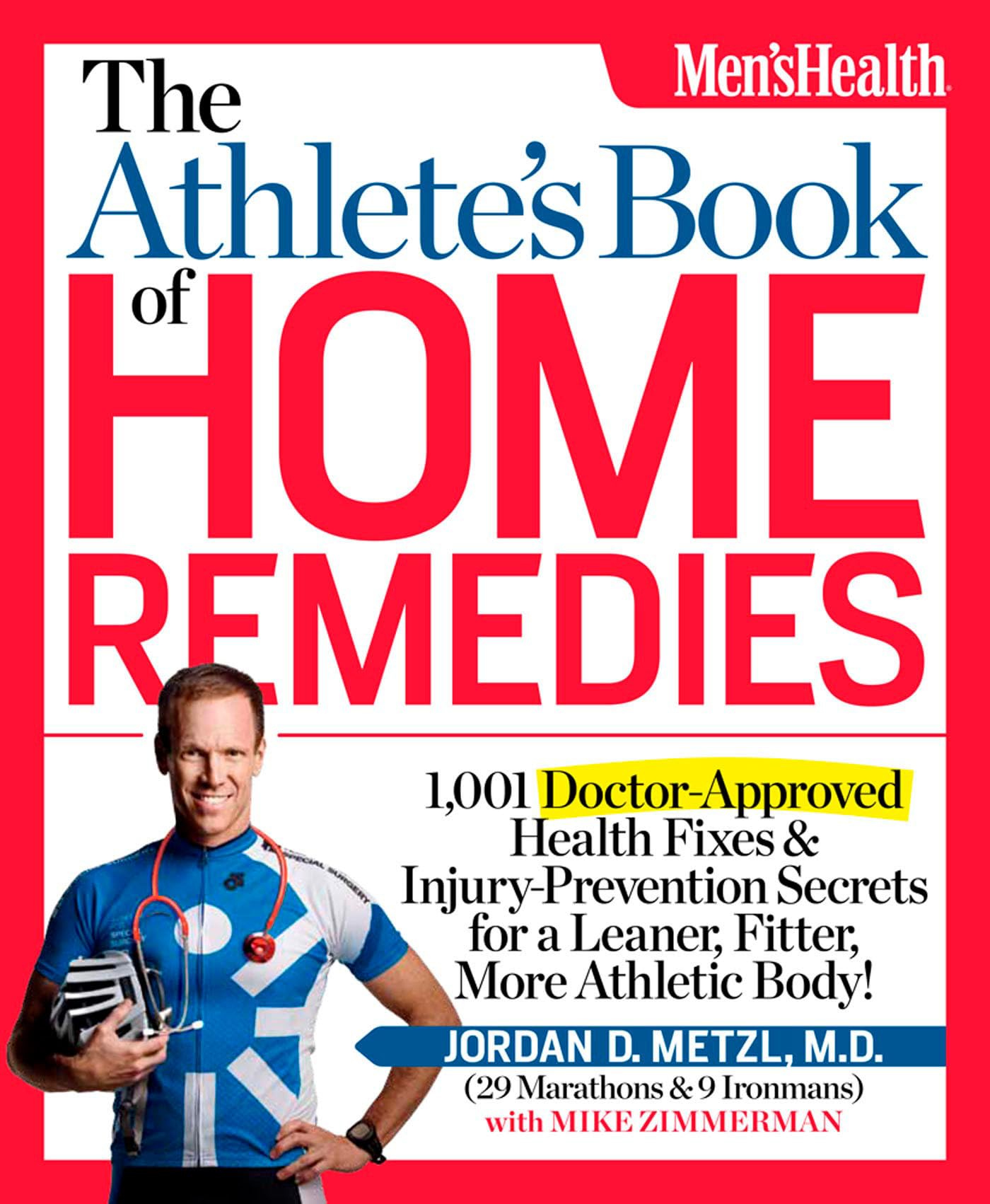 The Athlete's Book of Home Remedies: 1,001 Doctor-Approved Health Fixes and Injury-Prevention Secrets for a Leaner, Fitter, More Athletic Body! Cover