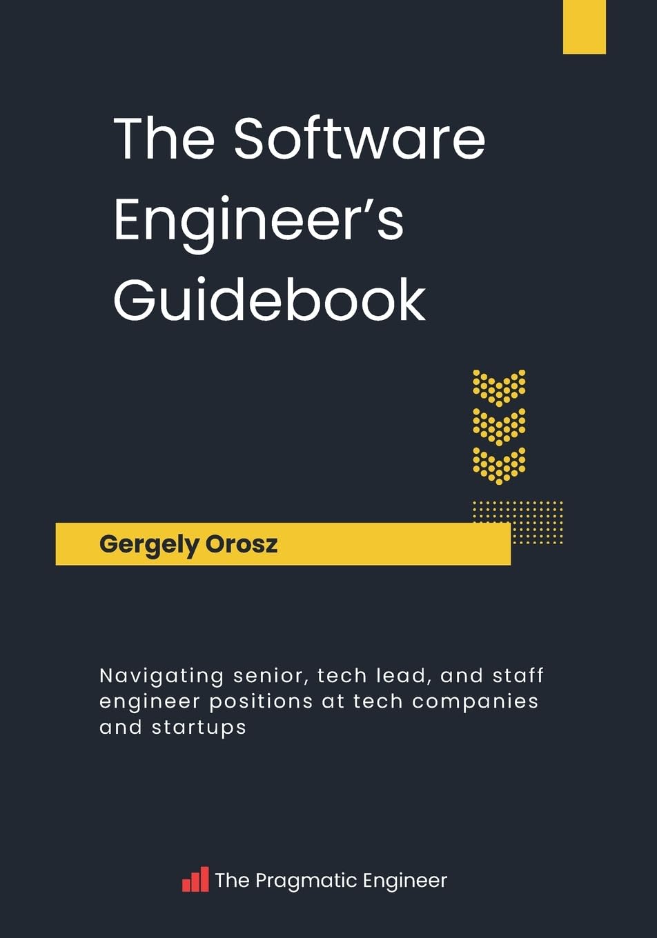 The Software Engineer&#39;s Guidebook Summary