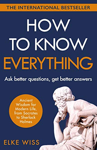 How to Know Everything: Ask better questions, get better answers Cover