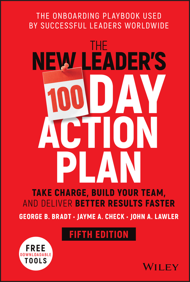 The New Leader's 100-Day Action Plan: Take Charge, Build Your Team, and Deliver Better Results Faster Cover