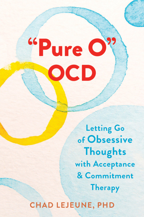 "Pure O" OCD: Letting Go of Obsessive Thoughts with Acceptance and Commitment Therapy Cover