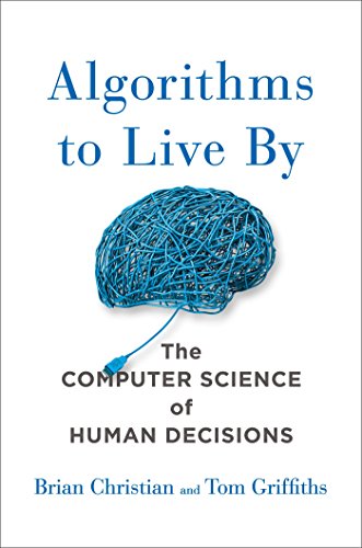 Algorithms to Live By Summary